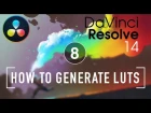 Resovle In A Rush: Episode 08 How to Generate LUTs in Resolve 14