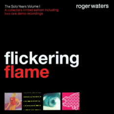 Flickering Flame: The Solo Years, Volume I