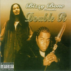 Bizzy Bone Presents: Double R