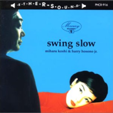 swing slow miharu koshi & harry hosono jr.