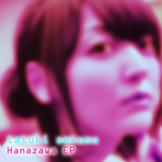 Hanazawa EP