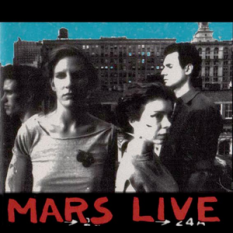 Mars Live NYC 1977-1978