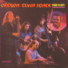 Oregon & Elvin Jones