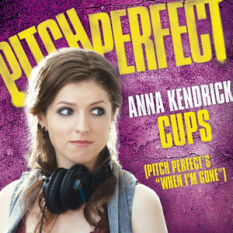 Cups (Pitch Perfect's "When I'm Gone")