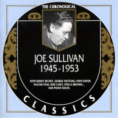 The Chronological Classics: Joe Sullivan 1945-1953