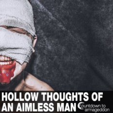 Hollow Thoughts of an Aimless Man