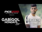 [New & Official] Gabigol Mondays - Dragback [PES 2015] @officialpes