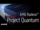AMD Project Quantum: The Enthusiast PC Form Factor Leaps Forward