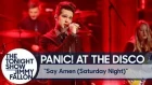 Panic! At The Disco - Say Amen (Saturday Night) (The Tonight Show Starring Jimmy Fallon)