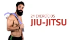 21 Exercícios de Preparação para o Jiu-Jitsu | Sérgio Bertoluci - X21 21 exercícios de preparação para o jiu-jitsu | sérgio bert