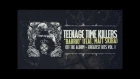 Teenage Time Killers - Barrio feat. Matt Skiba