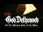 God Dethroned "On the Wrong Side of the Wire" (OFFICIAL VIDEO)