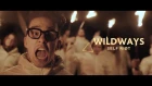 Wildways - Self Riot (Music Video)