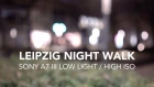Leipzig Night Walk (Sony A7 III Low Light / High ISO Video Test)