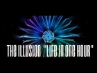 THE ILLUSION - LIFE IN ONE HOUR (PROMO)