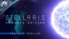 Stellaris: Console Edition - Feature Trailer - Available February 26th