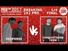 ROCKIN' STAR 2017 | BREAKING | 2x2 PRO 1/4 FINAL |   Conquistador Crew vs Response