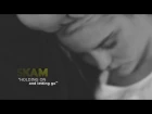 skam | holding on and letting go.