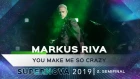 Markus Riva "You make me so crazy"