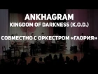Ankhagram - KINGDOM OF DARKNESS (K.O.D.) | LIVE WITH ORCHESTRA GLORIA