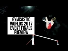GYMCASTIC WORLDS 2017 PREVIEW - DAY 6 - EVENT FINALS: MAG (FX, PH, SR), WAG (VT, UB)