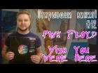 Открываем винил! #12 Пластинка Pink Floyd – Wish You Were Here (1975)