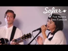The Naked and Famous - Higher | Sofar New York