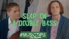 01 SLAP on a  Double Bass -  Alex Muravyev -  MusicTips by Yuri Medianik