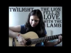 Twilight: The lion fell in love with the lamb (guitar cover) with TAB