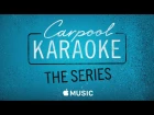 Apple Music — Carpool Karaoke: The Series — Coming Soon