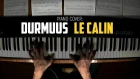 Durmuus – Le Calin | На Пианино + Ноты & MIDI