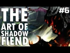Dota 2 The Art of Shadow Fiend - EP. 06