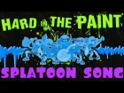 “HARD IN THE PAINT” - SPLATOON SONG | by Griffinilla & Toastwaffle