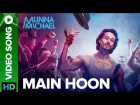 Main Hoon (Video Song) | Munna Michael 2017 | Tiger Shroff | Siddharth Mahadevan | Tanishk Baagchi