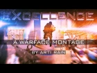 EXCELLENCE | A Warface Montage by Arti Rain [60fps]