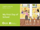 Learn English Listening | Beginner - Lesson 85. My First Day of School