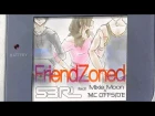 Friendzoned - S3RL feat Mixie Moon