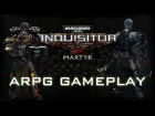 W40K: Inquisitor - Martyr | ARPG Gameplay Trailer