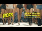 Global Deejays & Danny Marquez - Work Ft. Puppah Nas-T & Denise