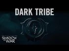 Official Shadow of War Dark Tribe Trailer