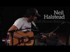 Neil Halstead - Full Moon Rising (Live at WFUV)