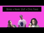 Bones , Xavier Wulf & Chris Travis  - WeDontBelieveYou [with rus sub]