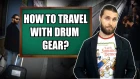 Eugene Ryabchenko - How to Travel with Drum Gear?
