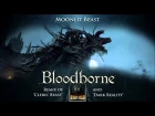 Bloodborne Cleric Beast & King's Field IV Dark Reality Remix - Moonlit Beast