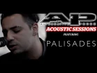 AP Sessions: PALISADES acoustic performance of "BETTER CHEMICALS" and "FALL"