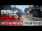 DayZ at PAX East: 0.60 Preview Replay with Brian Hicks