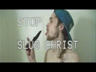 Slug Christ — Watcha Got