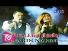TALIB TALE feat ŞƏBNƏM - NARIN NARIN (video 2016-hit)