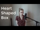 Heart Shaped Box - Nirvana (Holly Henry Cover)