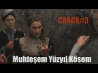 Kosem Sultan ► Crack #3